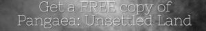 Free copy of Pangaea: Unsettled Land